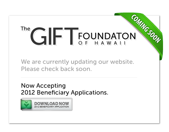 The Gift Foundation of Hawaii | New site coming soon